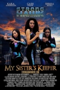 Постер Могучий Ястреб: Хранитель моих сестёр (Strong Hawk: My Sister's Keeper)