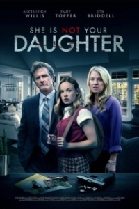 Постер Она не твоя дочь (She Is Not Your Daughter)