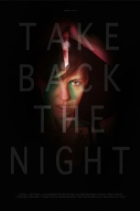 Постер Отвоевать ночь (Take Back the Night)