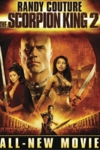 Постер Царь скорпионов 2: Восхождение воина (The Scorpion King 2: Rise of a Warrior)