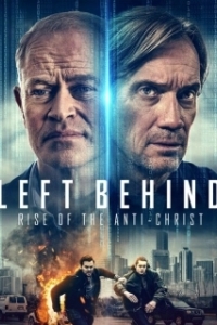 Постер Оставленные позади: Восстание антихриста (Left Behind: Rise of the Antichrist)