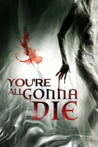 Постер Вы все умрете (You're All Gonna Die)