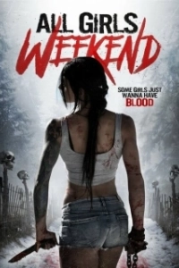 Постер Девчачий уик-энд (All Girls Weekend)